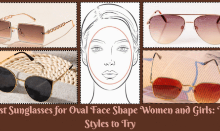 Best Sunglasses for Oval Face Shape Women and Girls Top Styles to Try