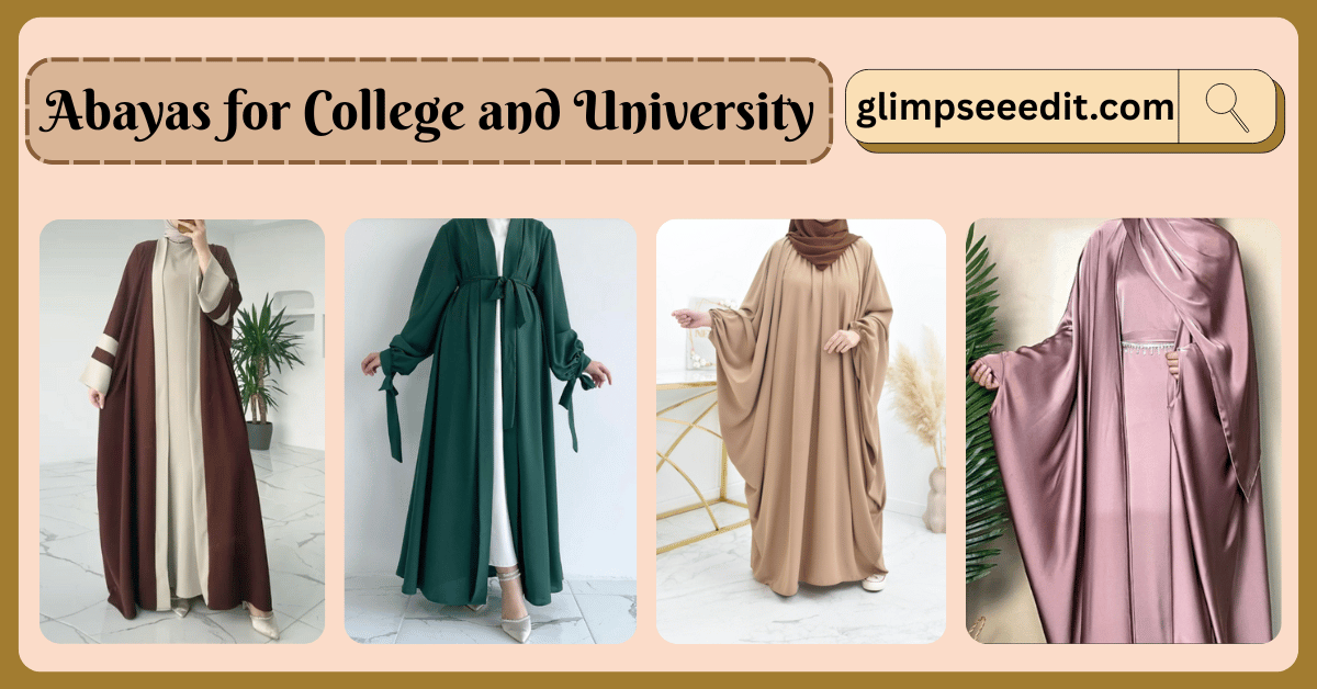 Trendy and Stylish Abayas for College and University Girls