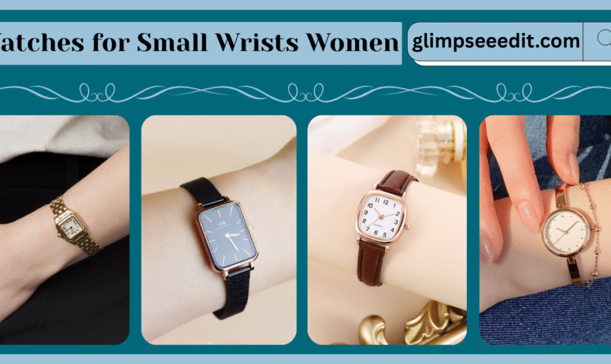 Best Watches for Small Wrists Women