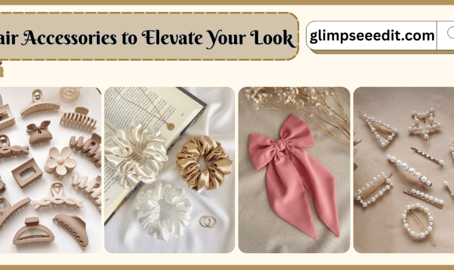Top Hair Accessories to Elevate Your Look