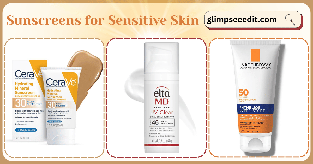7 Best Dermatologist-Recommended Sunscreens for Sensitive Skin