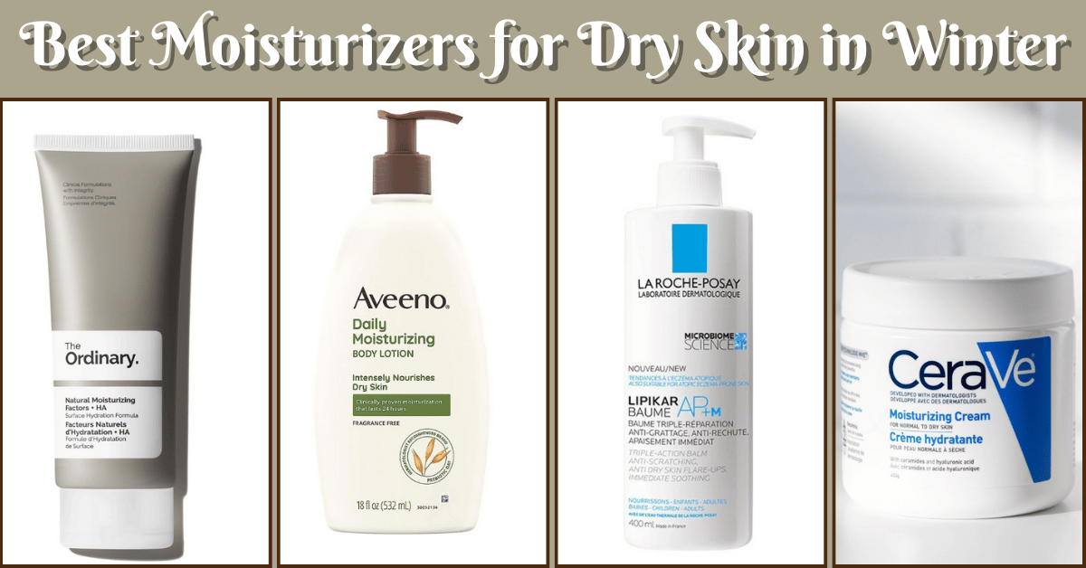 Best Moisturizers for Dry Skin in Winter